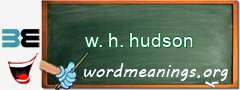WordMeaning blackboard for w. h. hudson